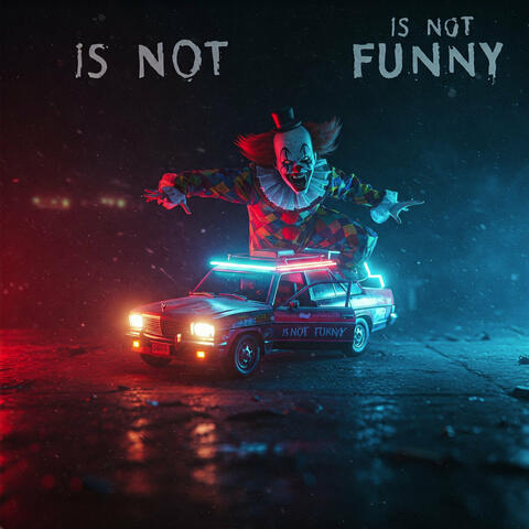 Is Not Funny album art