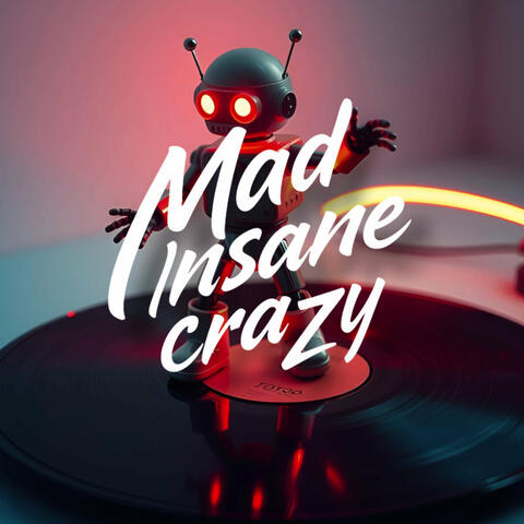 Mad Insane Crazy album art
