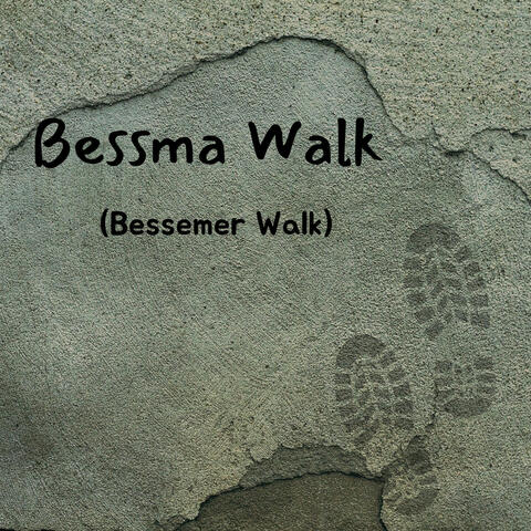 Bessma Walk (Bessemer Walk) album art
