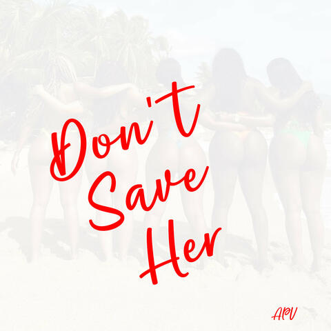 Don't Save Her album art