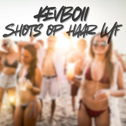 Shots Op Haar Lyf album art