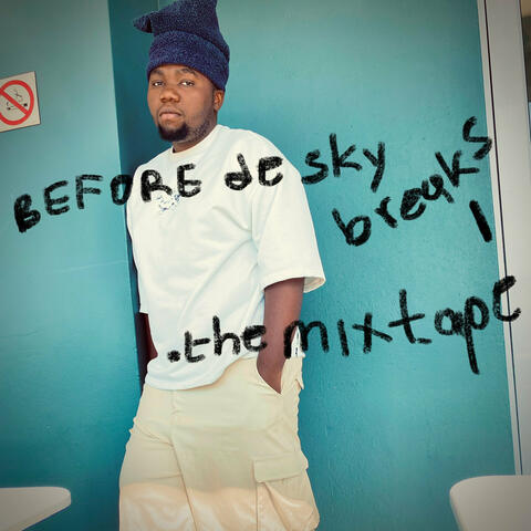 Before De Sky Breaks I. the Mixtape album art