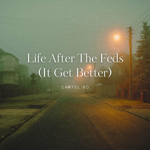 Life After the Feds (It Get Better) album art