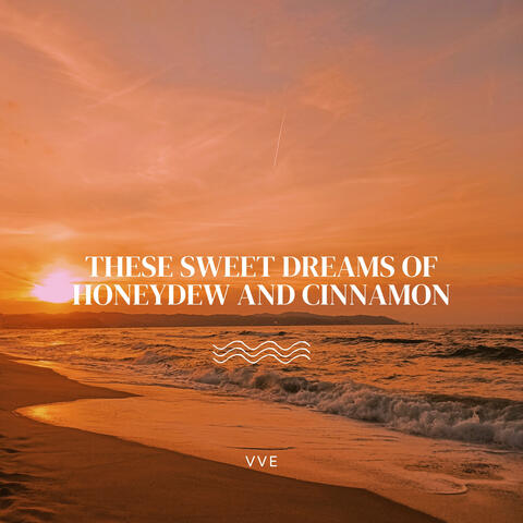 These Sweet Dreams of Honeydew and Cinnamon album art