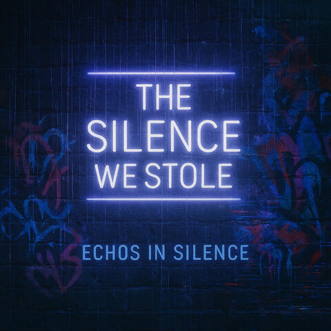 The Silence We Stole album art