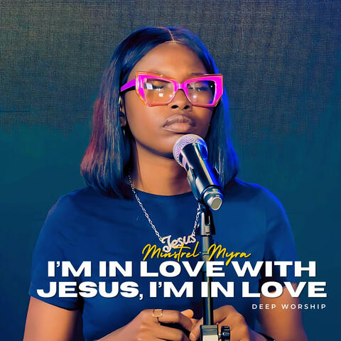 I'm in Love with Jesus I'm in Love | Deep Worship album art