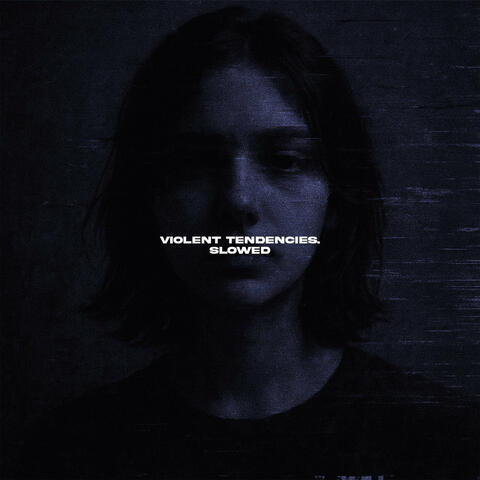 Violent Tendencies. (Slowed) album art