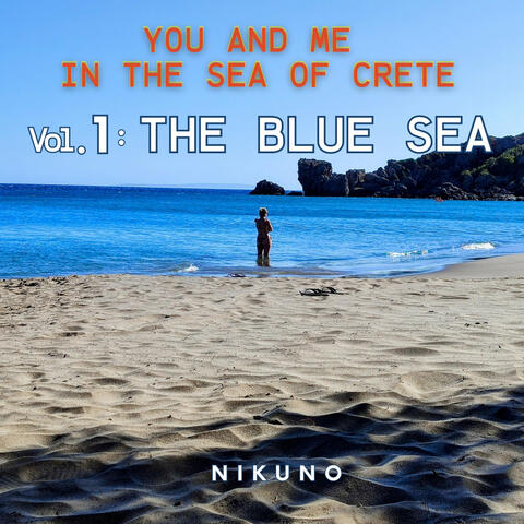 You and Me in the Sea of Crete, Vol. 1: the Blue Sea album art