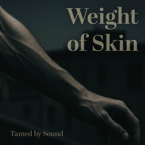 Weight of Skin album art