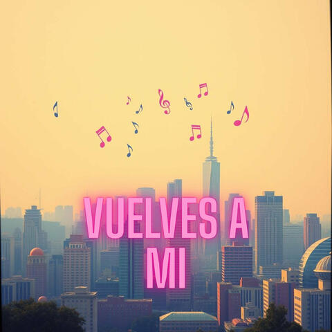 Vuelves a Mi album art