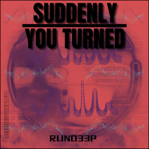 Suddenly You Turned album art