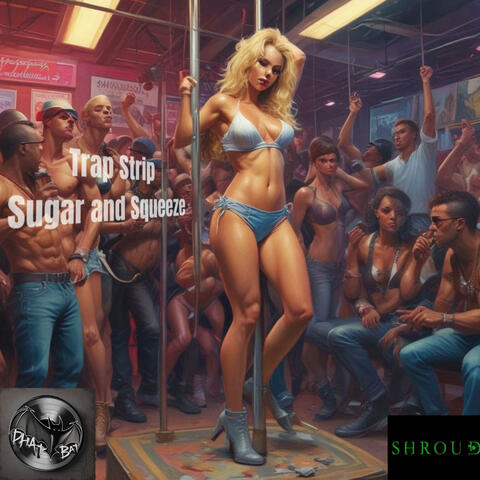 Trap Strip Sugar and Squeeze album art
