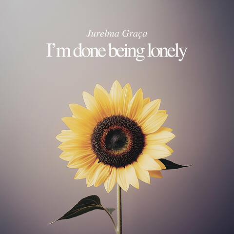 I'm Done Being Lonely album art