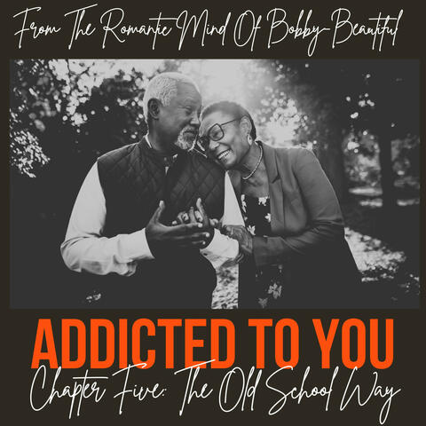 Addicted to You Chapter 5: the Old School Way album art