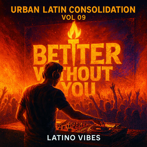 Urban Latin Consolidation Vol 09. Better Without You album art