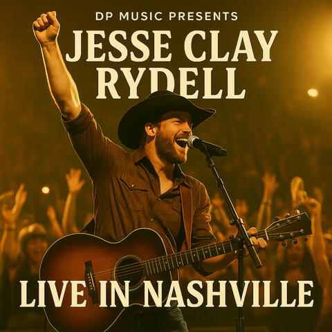 Jesse Clay Rydell Live in Nashville album art