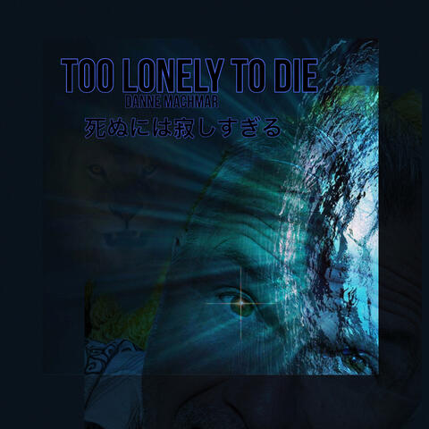 Too Lonely to Die album art
