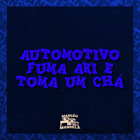 Automotivo Fuma Aki e Toma um Chá album art