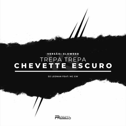 Treta Trepa Vs Chevette Escuro (Sloweed) album art