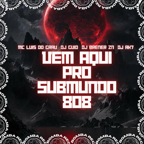 Vem Aqui pro Submundo 808 album art