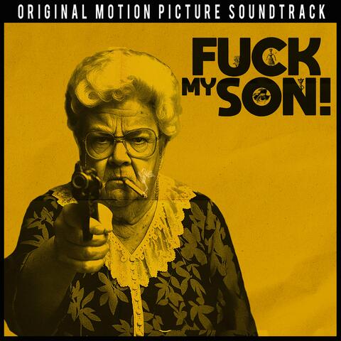 Fuck My Son (ORIGINAL MOTION PICTURE SOUNDTRACK) album art