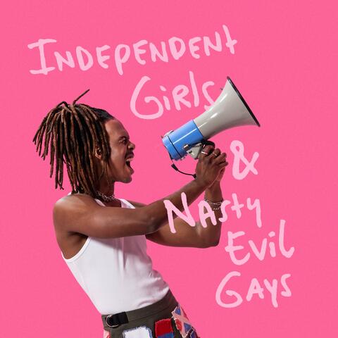 Independent Girls & Nasty Evil Gays album art
