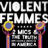 Image of 2 Mics & the Truth: Unplugged & Unhinged in America