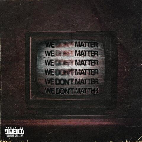 We Don't Matter album art