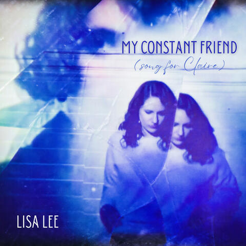 My Constant Friend (Song for Claire) album art