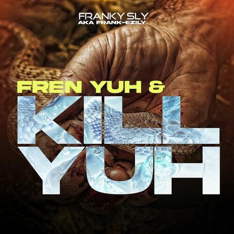 Fren Yuh & Kill Yuh album art