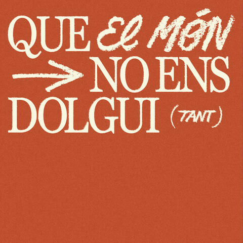 QUE EL MÓN NO ENS DOLGUI (TANT) album art