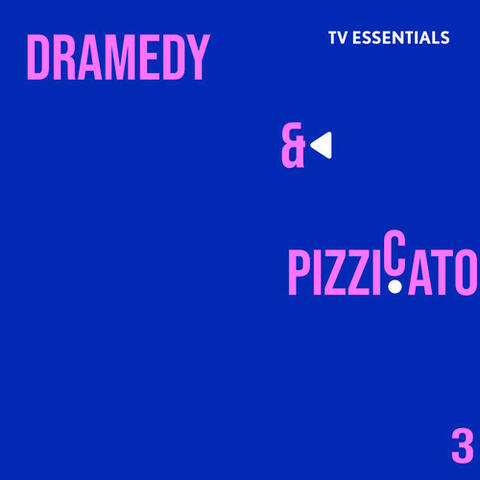 TV Essentials - Dramedy & Pizzicato 3 album art