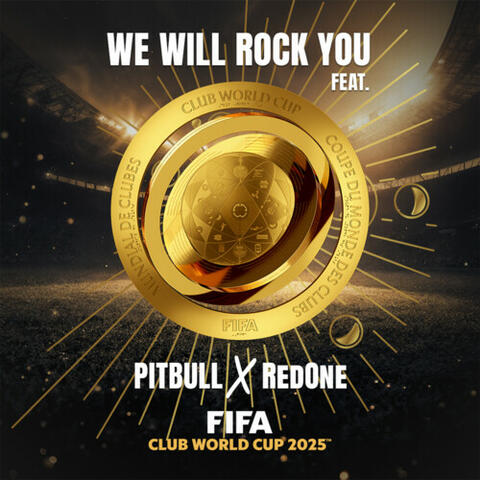 We Will Rock You (2025 FIFA Club World Cup Theme Song) feat. Pitbull x RedOne album art
