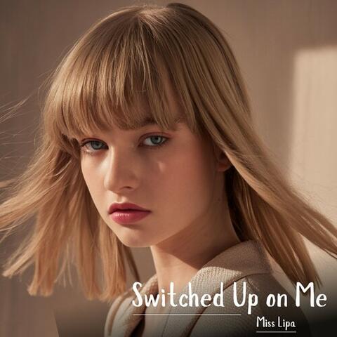 Switched Up on Me album art