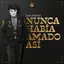 Nunca Había Amado Así album artwork