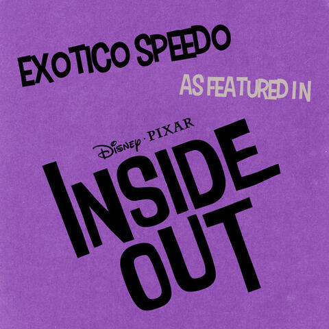 Exotico Speedo (as featured in “Inside Out“) (Original Motion Picture Soundtrack) album art