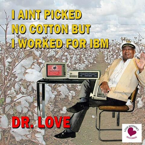 I Ain't Picked No Cotton But I Worked for IBM album art