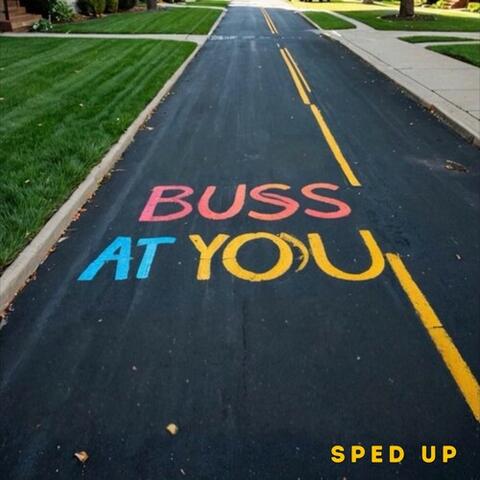 BUSS AT YOU (SPED UP) album art