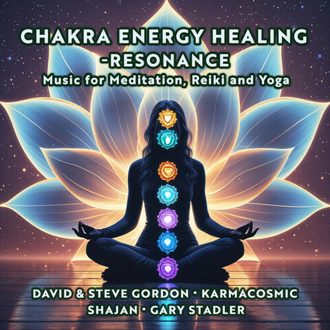 Chakra Energy Healing: Resonance - Music for Meditation, Reiki, and Yoga album art