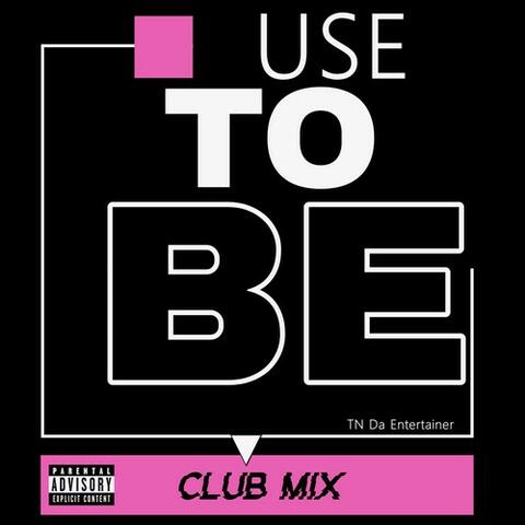 Use To Be (Club Mix) album art