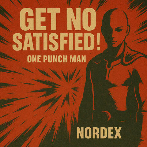 Get No Satisfied ! (One Punch Man) album art