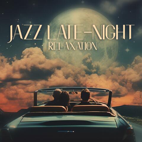 Jazz Late-Night Relaxation: Midnight Ballads for Sleepy Evenings album art