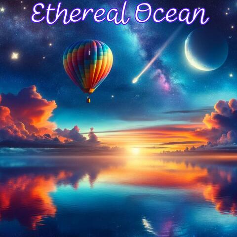 Ethereal Ocean: Peaceful Music & Ocean Sounds for Deep Relaxation album art