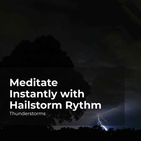 Meditate Instantly with Hailstorm Rythm album art