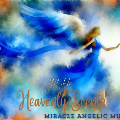 Heavenly Scents: 1111 Hz Miracle Angelic Music to Transform Your Life album art