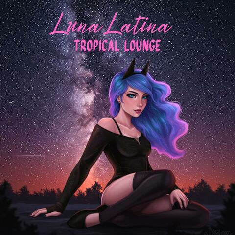 Luna Latina & Tropical Lounge Under the Stars album art