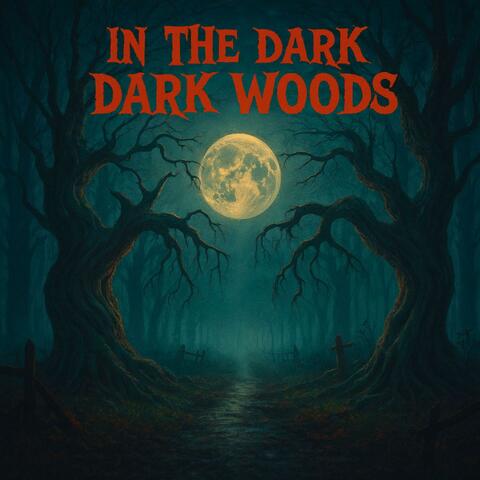 In The Dark Dark Woods album art
