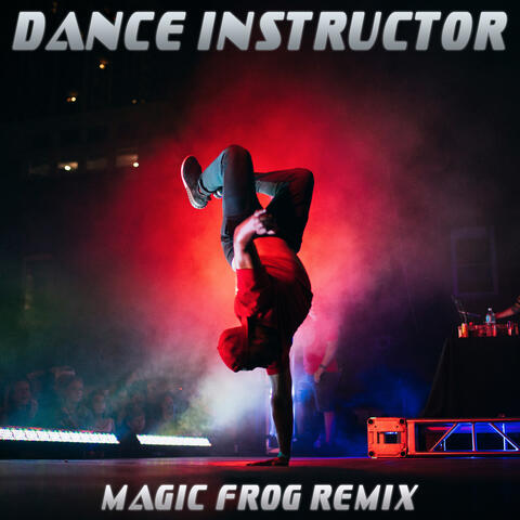 Dance Instructor (Magic Frog Remix) album art