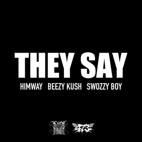They Say (feat. Swozzy boy) album art