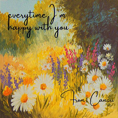 Everytime I'm happy with you album art